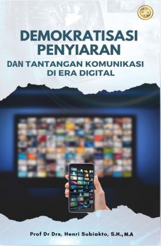 Demokratisasi Penyiaran Dan Tantangan Komunikasi Di Era Digital