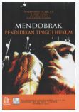 MENDOBRAK PENDIDIKAN TINGGI HUKUM