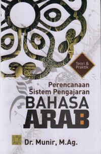 Image of Perencanaan sistem pengajaran Bahasa Arab : Teori dan praktik