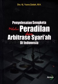 Image of Penyelesaian sengketa melalui peradilan dan arbitrase syari`ah di Indonesia