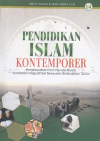 Image of Pendidikan Islam kontemporer : menyelamatkan fitrah manusia melalui pendekatan integratif dan berkarakter berlandaskan tauhid