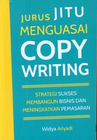 Image of Jurus jitu menguasai copywriting : strategi sukses membangun bisnis dan meningkatkan pemasaran