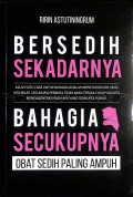Bersedih sekadarnya bahagia secukupnya : obat sedih paling ampuh