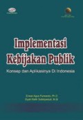 Implementasi Kebijakan Publik : Konsep dan Aplikasinya Di Indonesia