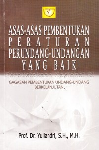 Image of Asas-asas pembentukan peraturan perundang-undangan yang baik : Gagasan pembentukan undang-undang berkelanjutan