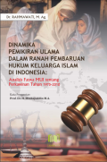 DINAMIKA PEMIKIRAN ULAMA DALAM RANAH PEMBARUAN HUKUM KELUARGA ISLAM DI INDONESIA: Analisis Fatwa MUI tentang Perkawinan Tahun 1975-2010