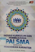 INOVASI KURIKULUM DAN PEMBELAJARAN PAI SMA BERBASIS PENDIDIKAN KARAKTER