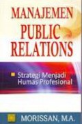 Manajemen Public Relation : Strategi Menjadi Humas Profesional