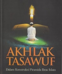 Image of Akhlak Tasawuf : dalam konstruksi piramida ilmu Islam