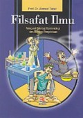Filsafat ilmu : mengurai ontologi, epistemologi dan aksiologi pengetahuan