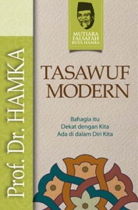 Image of TASAWUF MODERN : Bahagia itu Dekat dengan Kita Ada di dalam Diri Kita