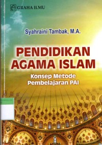 Image of PENDIDIKAN AGAMA ISLAM : Konsep Metode Pembelajaran PAI