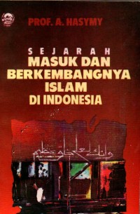 Image of Sejarah Masuk dan Berkembangnya Islam Di Indonesia (Kumpulan prasaran pada seminar di Aceh)