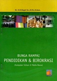 Image of Bunga Rampai Pendidikan & Birokrasi ( Kumpulan Tulisan di Media Massa )