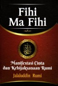 Fihi ma fihi : manifestasi cinta dan kebijaksanaan Rumi
