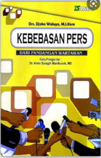 Image of KEBEBASAN PERS DARI PANDANGAN WARTAWAN