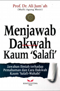 Image of MENJAWAB DAKWAH KAUM SALAFI: Jawaban Ilmiyah terhadap Pemahaman dan Cara Dakwah Kaum Salafi-Wahabi