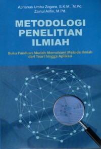 Image of METODOLOGI PENELITIAN ILMIAH: Buku Panduan Mudah Memahami Metode Ilmiah dari Teori hingga Aplikasi