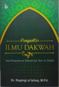 Image of Pengantar ilmu dakwah : Studi komprehensif dakwah dari teori ke praktik