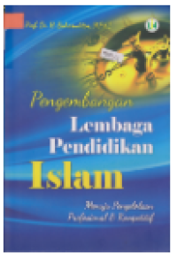 Image of Pengembangan lembaga pendidikan islam:menuju pengelolaan profesional dan kompetitif