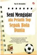 Seni mengajar ala pelatih top sepak bola dunia