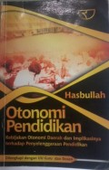 Otonomi Pendidikan : Kebijakan Otonomi Daerah dan Implikasinya terhadap Penyelenggaraan Pendidikan
