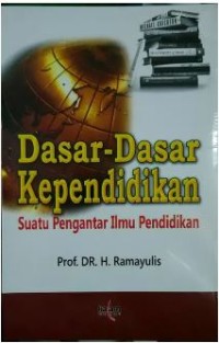 Image of DASAR-DASAR KEPENDIDIKAN: SUATU PENGANTAR ILMU PENDIDIKAN