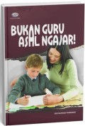Bukan Guru Asal Ngajar