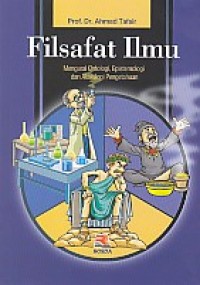 Image of Filsafat ilmu : mengurai ontologi, epistemologi dan aksiologi pengetahuan