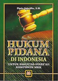 Image of Hukum Pidana Di Indonesia : Untuk Fakultas Syari`ah Komponen MKK