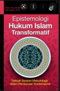 Epistemologi Hukum Islam Transformatif: Sebuah Tawaran Metodologis dalam Pembacaan Kontemporer
