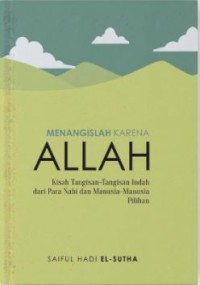 Image of MENANGISLAH KARENA ALLAH : Kisah Tangisan-Tangisan Indah dari Para Nabi dan Manusia-Manusia Pilihan