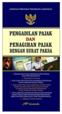 Image of Himpunan Peraturan Perundang-undangan : Undang-undang Pengadilan Pajak dan Penagihan Pajak dengan surat Paksa