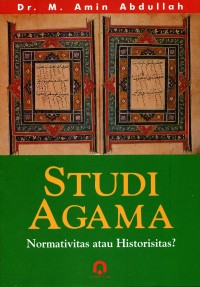 Image of STUDI AGAMA : Normativitas atau Historitas?