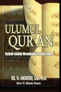 Ulumul Qur'an :Kaidah-Kaidah Memahami Firman Tuhan
